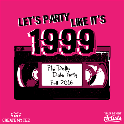 Phi Delta Date Party, VHS, Let's Party Like It's 1999, Fall 2016