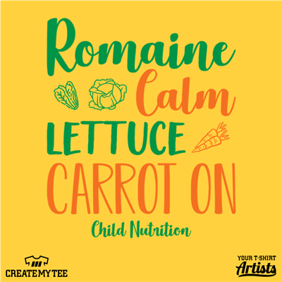 Romaine Calm, Lettuce Carry On, Child Nutrition, Vegetables
