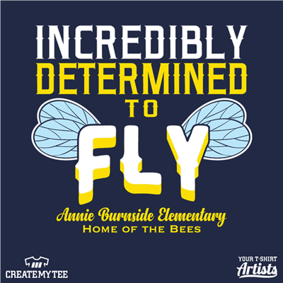 Incredibly Determined to Fly, Fly, Bee, Soar, School, Elementary