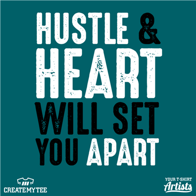 Hustle & Heart Will Set You Apart